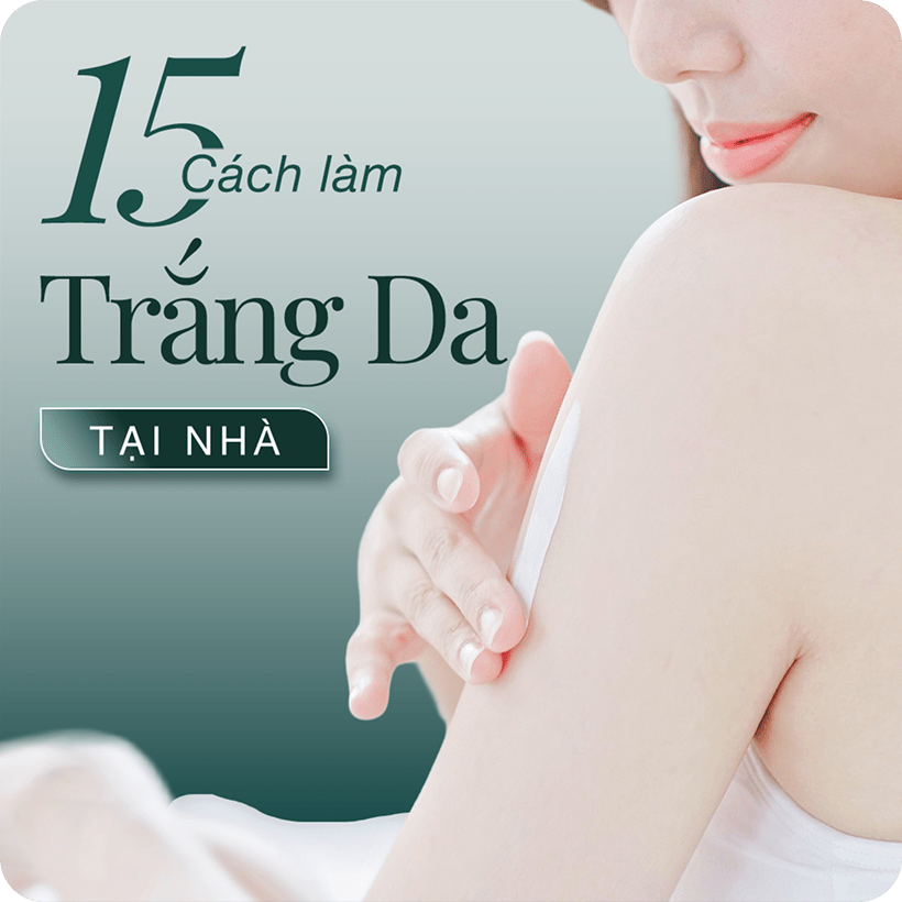 15 cách làm trắng da tại nhà đơn giản hiệu quả